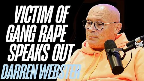 Victim of Gang Rape Speaks out | Darren Webster