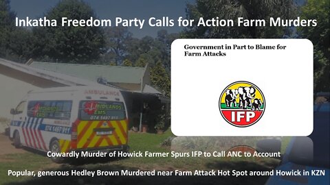 Inkatha Freedom Party Demands ANC Action action following Hedley Brown Farm Murder