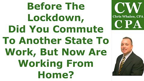 Podcast - Pre-Lockdown, Did You Commute To Another State To Work, But Now Are Working At Home?