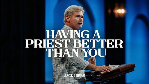 Having A Priest Better Than You (Hebrews 7:1-28)
