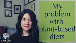 My Problem with Plant Based Diets