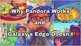 Why Pandora Works and Galaxy's Edge Doesn't