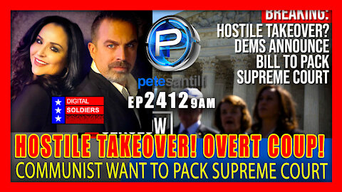 EP 2412-9AM OVERT COUP Democrat Effort To Pack The U.S. Supreme Court A Hostile Takeover