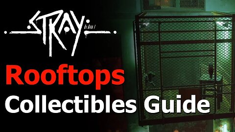 Stray - Chapter 5: Rooftops Collectibles Guide - Territory Trophy - I Remember Trophy