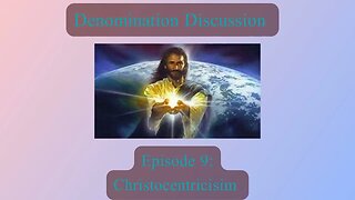 DENOM DISCUSS (10): Christocentricisim | Podcast