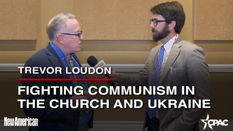 Trevor Loudon: Fighting Communism in the Church and the Ukraine