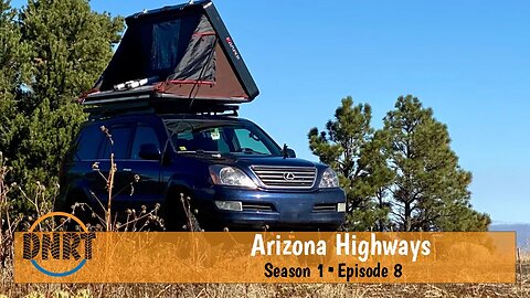 OVERLANDING ARIZONA HIGHWAY 89A•FLAGSTAFF, SEDONA, COTTONWOOD, JEROME, PRESCOTT///DNRT S1•Episode 8