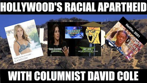 Hollywood’s Racial Apartheid Regime – With Columnist David Cole