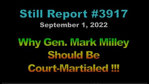 Why Gen. Mark Milley Should Be Court-Martialed !!! 3917