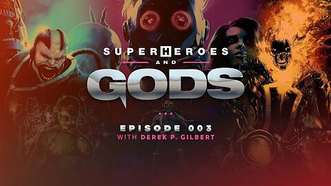 Superheroes and Gods | Ep 3 | Derek P Gilbert | The Intricate Connections to the Old Gods