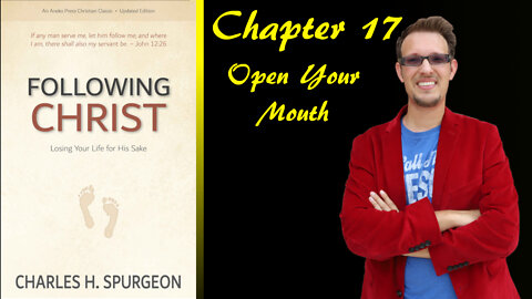 Following Christ Chapter 17 Open Your Mouth