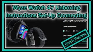Wyze Watch 47 Unboxing Instructions Manual Set-Up Connecting First Pros Cons (Quick Review)
