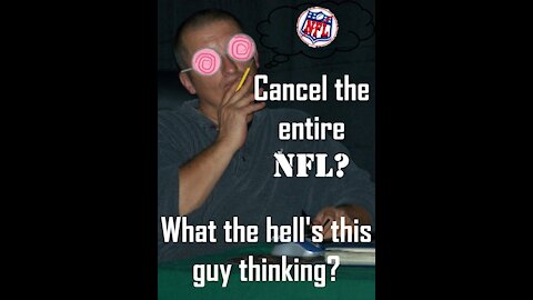 WHAT?!! Cancel the Entire NFL?