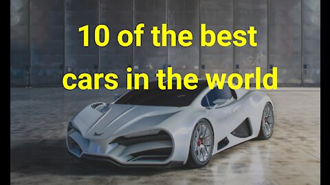 Introducing 10 of the best cars in the world