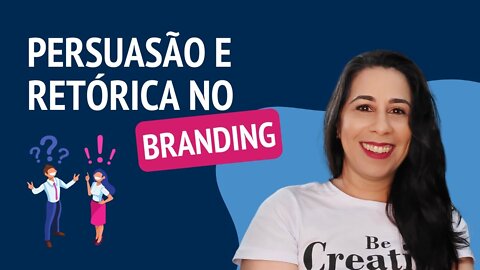 ETHOS PATHOS E LOGOS | QUAL A RELAÇÃO COM O BRANDING?