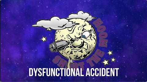 Dysfunctional Accident by Shoot the Moon