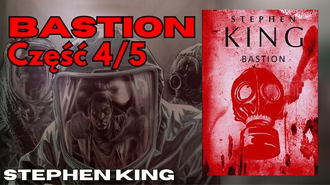 Bastion Część 4/5 - Stephen King Audiobook PL