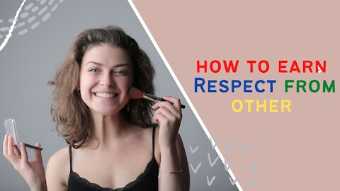 you can earn respect from other how many way to ger repect from other