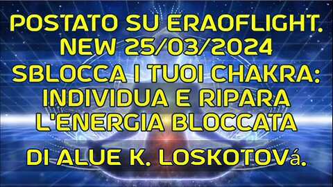 New 25/03/2024 Sblocca i tuoi Chakra: individua e ripara l'energia bloccata