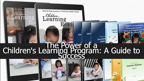 The Power of a Children's Learning Program: A Guide to Success