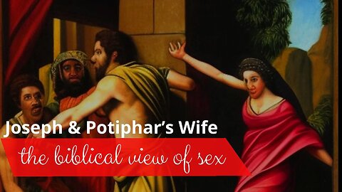 The truth about Joseph and Potiphar's Wife