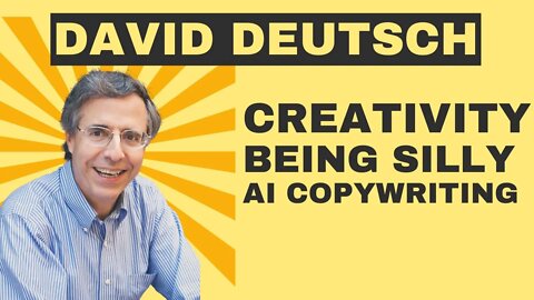 David Deutsch: Creativity, Personality in Marketing, And Artificial Intelligence