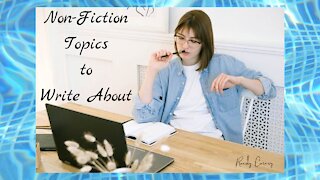 Non-Fiction Topics to Write About
