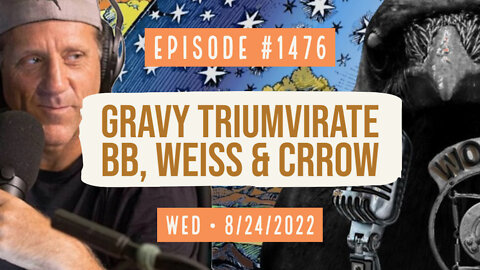 #1476 Gravy Triumvirate, BB Weiss & Crrow