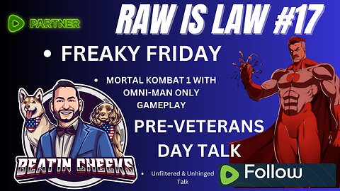 RAW IS LAW - 17 - MORTAL KOMBAT OMNI MAN - PRE-VETERANS DAY TALK!
