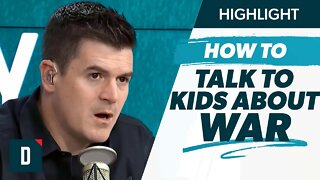 How To Talk To Children About War