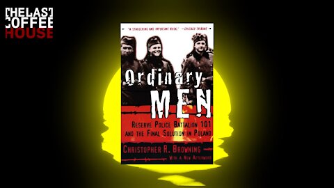 Ordinary Men by Christopher R. Browning ||| Jordan Peterson List