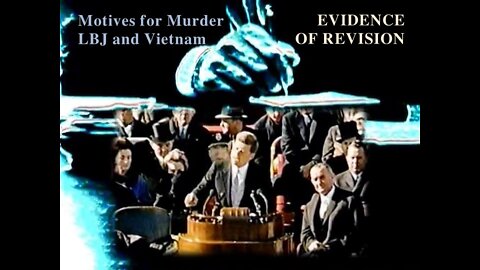 Evidence of Revision 2, Motives for Murder, LBJ and Vietnam