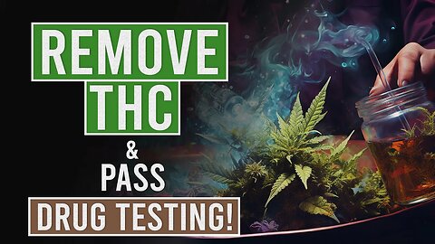 How to Remove THC and PASS A Drug Test!