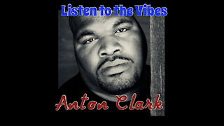 Listen to the Vibes-Anton Clark Interview