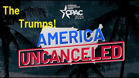 The Trumps At CPAC 2021!