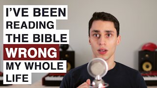 How to Read the Bible | I've been reading the Bible WRONG most of my life