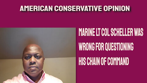 Marine LT COL was wrong for questioning his chain of command