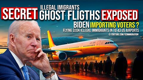 BIDEN IMPORTING VOTERS? SECRET MIGRANT GHOST FLIGHTS EXPOSED🚨FLYING 320K ILLEGAL IMMIGRANTS IN TO US