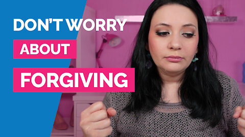 Don't Worry About Forgiving | Stop Worry and Anxiety
