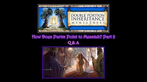 How Does Purim Point to Messiah? (Part 2) Question & Answer