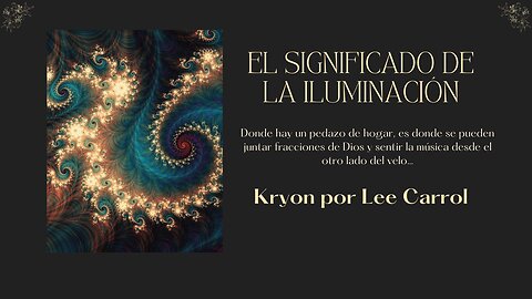 Significado de la Iluminación: Kryon por Lee Carrol