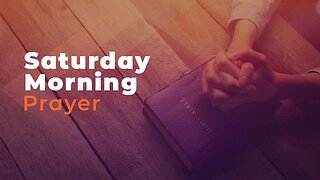 Saturday Morning Prayer | August 5, 2023