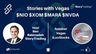 #NIO, #XOM, #MARA & #NVDA | Stories with Vegas | StoryTrading