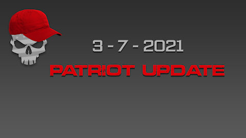 Patriot Update 3-7-2021