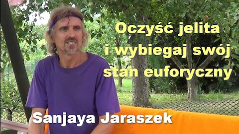 Oczyść jelita i wybiegaj swój stan euforyczny - Sanjaya