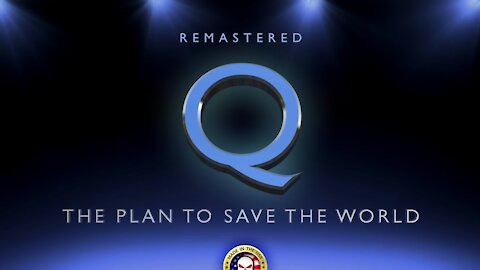 QANON - The Plan To Save The World - Remastered