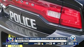 Fire FAU officer wants his job back