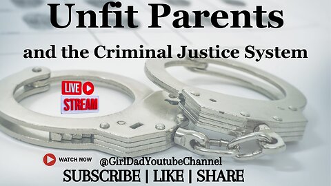 Unfit Parents and the Criminal Justice System [vid. 35]