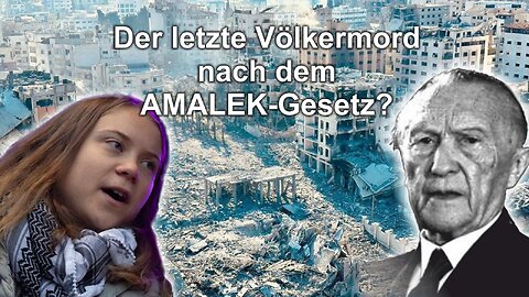 Der letzte Völkermord nach dem AMALEK-Gesetz?