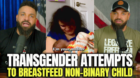 Transgender Attempts To Breastfeed Non-Binary Child